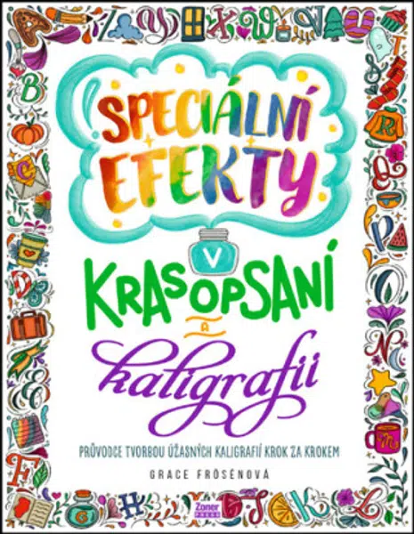 Speciální efekty v krasopsaní a kaligrafii - Grace Frösénová