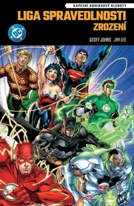 Kapesní komiksové klenoty: Liga spravedlnosti: Zrození - Geoff Johns, Jim Lee