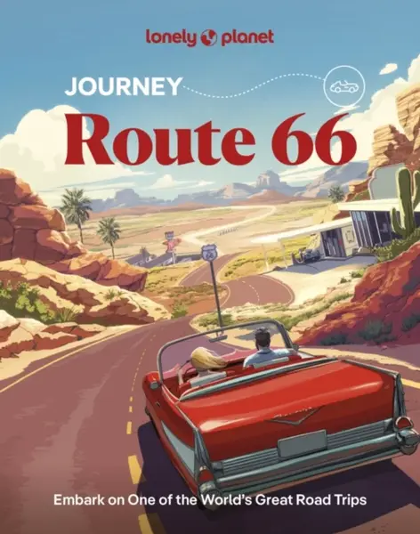 Lonely Planet Journey Route 66 - Lonely Planet, Ryan Ver Berkmoes, Andrew Bender, Mark Johanson, Margot Bigg, Karla Zimmerman, Nneka M Okona, George R