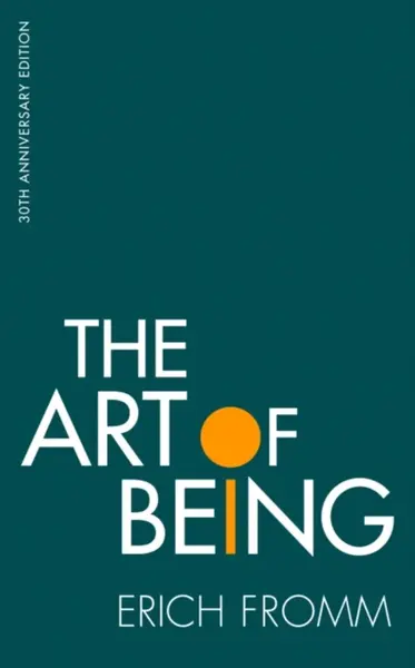 The Art of Being - Erich Fromm