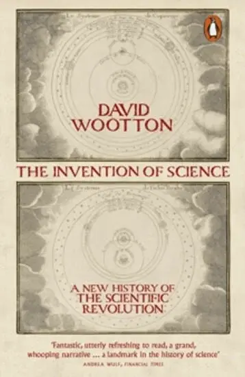 The Invention of Science - David Wootton