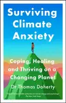 Surviving Climate Anxiety - Thomas Doherty