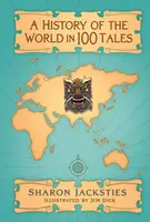 A History of the World in 100 Tales - Sharon Jacksties