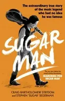 Sugar Man - Craig Bartholomew Strydom, Stephen 'Sugar' Segerman