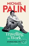 Travelling to Work (Diaries 1988–1998 (Volume 3)) - Michael Palin - kniha z kategorie Autobiografie