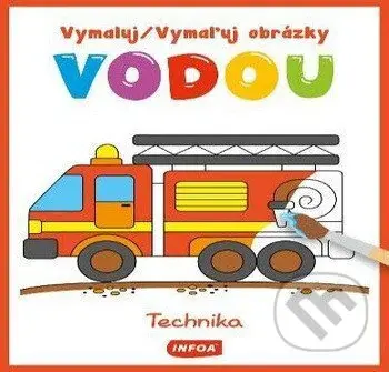 Vymaluj obrázky vodou - Technika / Vymaľuj obrázky vodou - Technika - kniha z kategorie Omalovánky