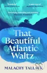 That Beautiful Atlantic Waltz - Malachy Tallack - kniha z kategorie Beletrie