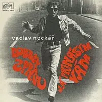 Václav Neckář – Dobrou zprávu já přináším vám