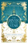 The River and the Star - Gabriela Romero Lacruz