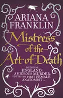 Mistress Of The Art Of Death - Ariana Franklinová