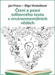 Čtení a psaní odborného textu v environmentálních vědách - Jan Frouz, Olga Vindušková