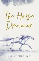 The Horse Dreamer (HB) - Holly Surplice
