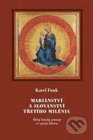 Mariánství a slovanství třetího milénia (Věčný ženský princip ve vývoji lidstva) - kniha z kategorie Spiritualita