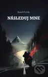 Následuj mne - Kamil Pešťák - kniha z kategorie Detektivky, thrillery a horory
