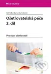 Ošetřovatelská péče (2. díl) - Patrik Burda, Lenka Šolcová - kniha z kategorie Ošetřovatelství