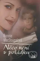 Něco není v pořádku - Bonnie MacDougal - kniha z kategorie Thrillery
