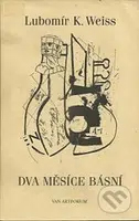 Dva měsíce básní - Lubomír K. Weiss - kniha z kategorie Poezie