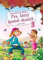 Pětiminutové příběhy 3. - Pes, který špatně skončil a další bajky - kniha z kategorie Beletrie pro děti