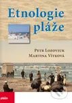 Etnologie pláže - Petr Lozoviuk, Martina Vítková - kniha z kategorie Sociologie