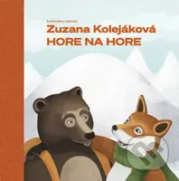 Hore na hore - Zuzana Kolejáková, Zuzana Kolejáková (ilustrátor) - kniha z kategorie Beletrie pro děti