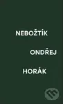 Nebožtík - Ondřej Horák - kniha z kategorie Společenská beletrie