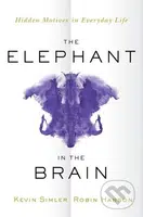 The Elephant in the Brain - Kevin Simler, Robin Hanson - kniha z kategorie Psychologie