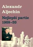 Nejlepší partie 1908-1920 - Alexandr Alechin - kniha z kategorie Individuální sporty