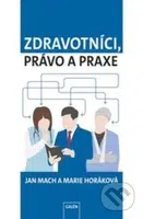 Zdravotníci, právo a praxe - Jan Mach - kniha z kategorie Občanské právo