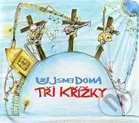 Tři křížky - Už jsme doma