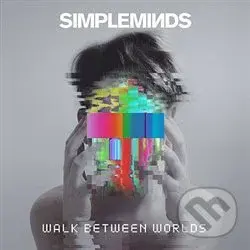 Simple Minds: Walk Between Worlds - Simple Minds,Simple Minds: Walk Between Worlds - Simple Minds