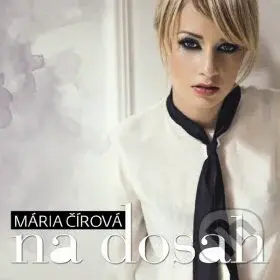 Mária Čírová: Na dosah - Mária Čírová