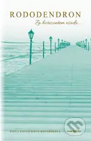 Rododendron (Za horizontem osudu...) - Pavla Pavlíčková Kovaříková - kniha z kategorie Společenská beletrie