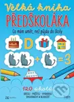 Velká kniha předškoláka (Co mám umět, než půjdu do školy) - kniha z kategorie Úkoly pro děti