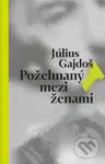 Požehnaný mezi ženami - Július Gajdoš - kniha z kategorie Beletrie