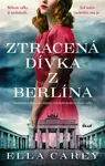 Ztracená dívka z Berlína - Ella Carey