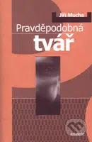 Pravděpodobná tvář - Jiří Mucha