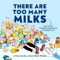 There Are Too Many Milks (And Other Common Annoyances of Modern Life) - kniha z kategorie Motivace a seberozvoj