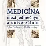 Medicína mezi jedinečným a univerzálním - Aleš Beran - kniha z kategorie Medicína