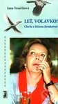 Leť volavko! (Chvíle s Jiřinou Jiráskovou) - Jana Tesaříková - kniha z kategorie Film