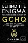 Behind the Enigma (The Authorised History of GCHQ, Britain’s Secret Cyber-Intelligence Agency) - kniha z kategorie Historie