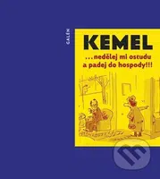Nedělej mi ostudu a padej do hospody!!! - Miroslav Kemel - kniha z kategorie Beletrie