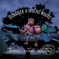 Dubánek a noční bouře - Klára Smolíková, Martin Hanschild (Ilustrátor) - kniha z kategorie Pro děti