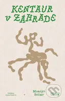 Kentaur v záhrade - Moacyr Scliar - kniha z kategorie Společenská beletrie
