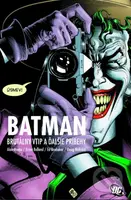Batman: Brutálny vtip a ďalšie príbehy - Alan Moore, Ed Brubaker, Brian Bolland - kniha z kategorie Komiksy