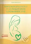 Ošetrovateľstvo v gynekológii a pôrodníctve - Viera Simočková - kniha z kategorie Ošetřovatelství