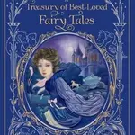 A Treasury of Best-Loved Fairy Tales - Arthur Rackham (ilustrácie), Harry Clarke (ilustrácie), Rene Bull (ilustrácie), Eleanor Vere Boyle…