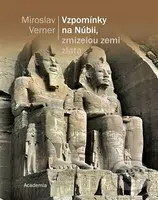 Vzpomínky na Núbii, zmizelou zemi zlata - Miroslav Verner - kniha z kategorie Historie