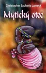 Mytický otec - Christopher Zacharia Lameck - kniha z kategorie Cestopisy z Afriky