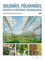 Skleníky, fóliovníky (využití a pěstební technologie) - kniha z kategorie Zemědělství