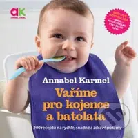 Vaříme pro kojence a batolata (200 receptů na rychlé, snadné a zdravé pokrmy) - kniha z kategorie Kuchařky
